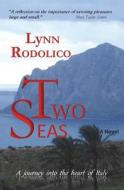 Two Seas di Lynn Rodolico edito da LIGHTNING SOURCE INC