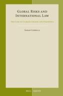Global Risks and International Law: The Case of Climate Change and Pandemics di Sarah Cassella edito da BRILL NIJHOFF