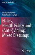 Ethics, Health Policy and (Anti-) Aging: Mixed Blessings edito da Springer Netherlands