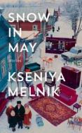 Snow In May di Kseniya Melnik edito da Harpercollins Publishers