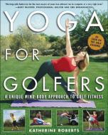 Yoga for Golfers di Katherine Roberts edito da McGraw-Hill Education