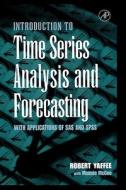An Introduction to Time Series Analysis and Forecasting: With Applications of Sas(r) and Spss(r) di Robert Alan Yaffee, Monnie McGee edito da ACADEMIC PR INC