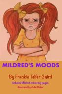 Mildred's Moods di Frankie Telfer Caird edito da Lulu.com