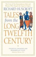 Tales from the Long Twelfth Century di Richard Huscroft edito da Yale University Press