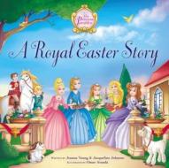 A Royal Easter Story di Jeanna Young, Jacqueline Kinney Johnson edito da ZONDERVAN