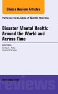 Disaster Mental Health: Around the World and Across Time, An Issue of Psychiatric Clinics di Craig L. Katz, Anand A. Pandya edito da Elsevier - Health Sciences Division