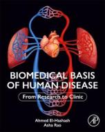 Biomedical Basis of Human Disease: From Research to Clinic di Ahmed El El-Hashash, Asha Rao edito da ACADEMIC PR INC