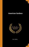 American Gardens di Guy Lowell edito da Franklin Classics Trade Press