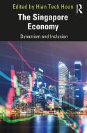 The Singapore Economy di Hian Teck Hoon edito da Taylor & Francis Ltd