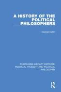 A History Of The Political Philosophers di George Catlin edito da Taylor & Francis Ltd