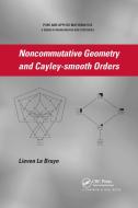Noncommutative Geometry and Cayley-smooth Orders di Lieven Le Bruyn edito da Taylor & Francis Ltd