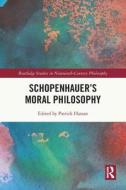 Schopenhauer's Moral Philosophy edito da Taylor & Francis Ltd