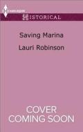 Saving Marina di Lauri Robinson edito da Harlequin