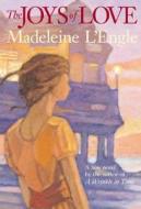 The Joys of Love di Madeleine L'Engle edito da Farrar Straus Giroux
