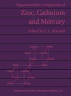 Organometallic Compounds Of Zinc, Cadmium And Mercury di J.L. Wardell edito da Chapman And Hall