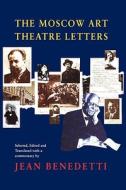 The Moscow Art Theatre Letters di Jean Benedetti edito da Bloomsbury Publishing PLC