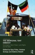 The Aboriginal Tent Embassy edito da Taylor & Francis Ltd