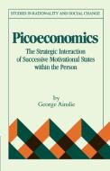 Picoeconomics di George Ainslie edito da Cambridge University Press