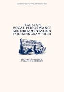 Treatise on Vocal Performance and Ornamentation by Johann Adam Hiller di Johann Adam Hiller edito da Cambridge University Press