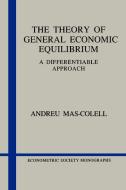 The Theory of General Economic Equilibrium di Andreu Mas-Colell edito da Cambridge University Press