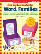 Word Families, Grades K-2 di Pamela Chanko edito da Scholastic Teaching Resources
