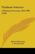 Vladimir Soloviev: A Russian Newman, 1853-1900 (1918) di Michel D'Herbigny edito da Kessinger Publishing