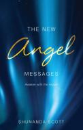 THE NEW ANGEL MESSAGES di SHUNANDA SCOTT edito da LIGHTNING SOURCE UK LTD