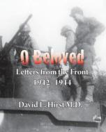 O Beloved: Letters from the Front 1942-1944 di David Hirst edito da Muuso Press