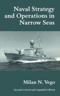 Naval Strategy and Operations in Narrow Seas di Milan N. Vego edito da Frank Cass Publishers