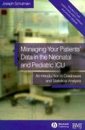 Managing your Patients′ Data in the Neonatal and Pediatric ICU di Joseph Schulman edito da Wiley-Blackwell