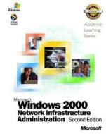 Als Microsoft Windows 2000 Network Infrastructure Administration 2e (70-216) edito da Microsoft Press,u.s.