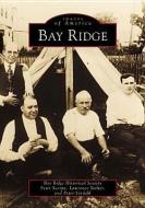 Bay Ridge di Bay Ridge Historical Society, Peter Scarpa, Lawrence Stelter edito da ARCADIA PUB (SC)
