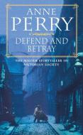 Defend and Betray (William Monk Mystery, Book 3) di Anne Perry edito da Headline Publishing Group