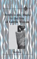 Symbols and Magic in the Arts of Kabyle Women di Makilam edito da Lang, Peter