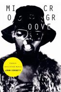 Microgroove: Forays Into Other Music di John Corbett edito da DUKE UNIV PR