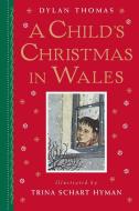 A Child's Christmas in Wales: Gift Edition di Dylan Thomas edito da HOLIDAY HOUSE INC