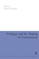 Pedagogy and the Shaping of Consciousness: Linguistic and Social Processes di Frances Christie edito da CONTINNUUM 3PL