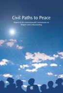 Civil Paths to Peace di Amartya Sen, Wangari Muta Maathai, Lucy Turnbull edito da COMMONWEALTH SECRETARIAT