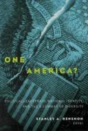 One America? di Jack Citrin, Richard D. Kahlenberg, Richard J. Payne, Noah M. Jedidiah Pickus, Stanley Renshon, Russell L. Riley, Skrent edito da Georgetown University Press