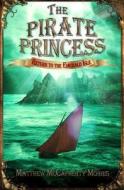 The Pirate Princess: Return to the Emerald Isle di Matthew McCafferty Morris edito da Red Beard Publishing LLC