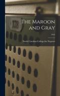 The Maroon and Gray; 1944 edito da LIGHTNING SOURCE INC