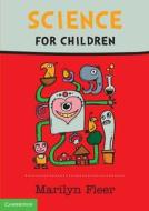 Science for Children di Marilyn Fleer edito da Cambridge University Press