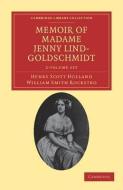Memoir Of Madame Jenny Lind-goldschmidt 2 Volume Set di Henry Scott Holland, William Smith Rockstro edito da Cambridge University Press