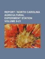 Report North Carolina Agricultural Experiment Station Volume 9-21 di Books Group edito da Rarebooksclub.com