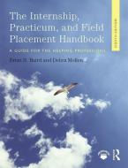 Internship, Practicum, and Field Placement Handbook di Brian N. (Antioch University Baird, Debra Mollen edito da Taylor & Francis Ltd