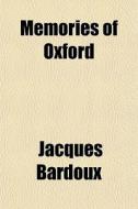 Memories Of Oxford di Jacques Bardoux edito da General Books