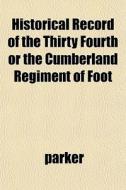 Historical Record Of The Thirty Fourth O di Marilyn Parker edito da General Books