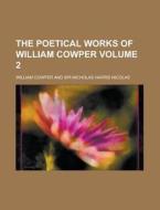 The Poetical Works Of William Cowper (volume 1) di William Cowper edito da General Books Llc