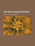 The Red House Mystery di A. A. Milne edito da Books LLC, Reference Series