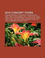 2010 concert tours di Books Llc edito da Books LLC, Reference Series